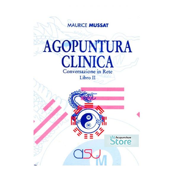 Agopuntura Clinica Conversazione in rete Libro II