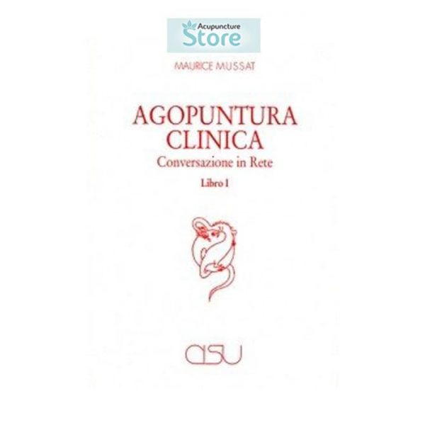Agopuntura clinica Conversazione in Rete Libro I